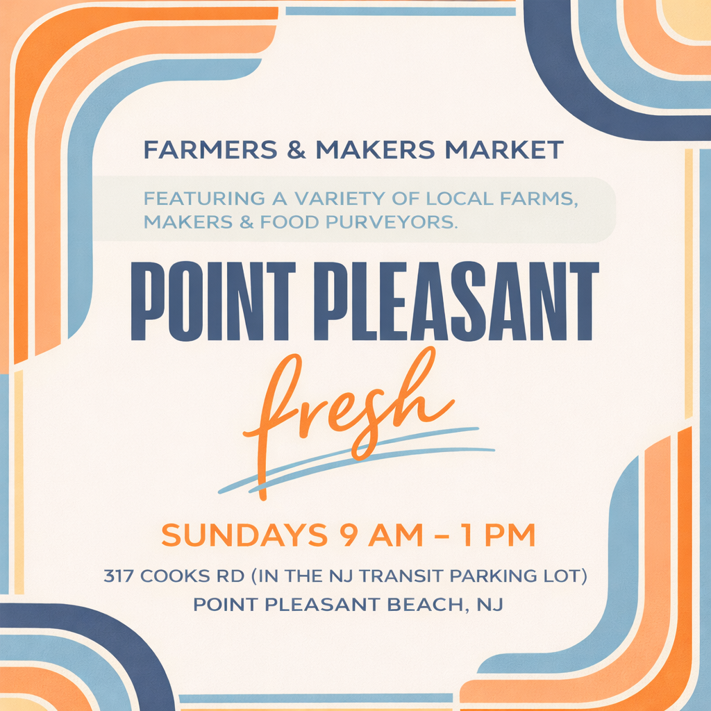 2026 Point Pleasant Beach FRESH Farmers & Makers Market