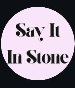 Say It In Stone