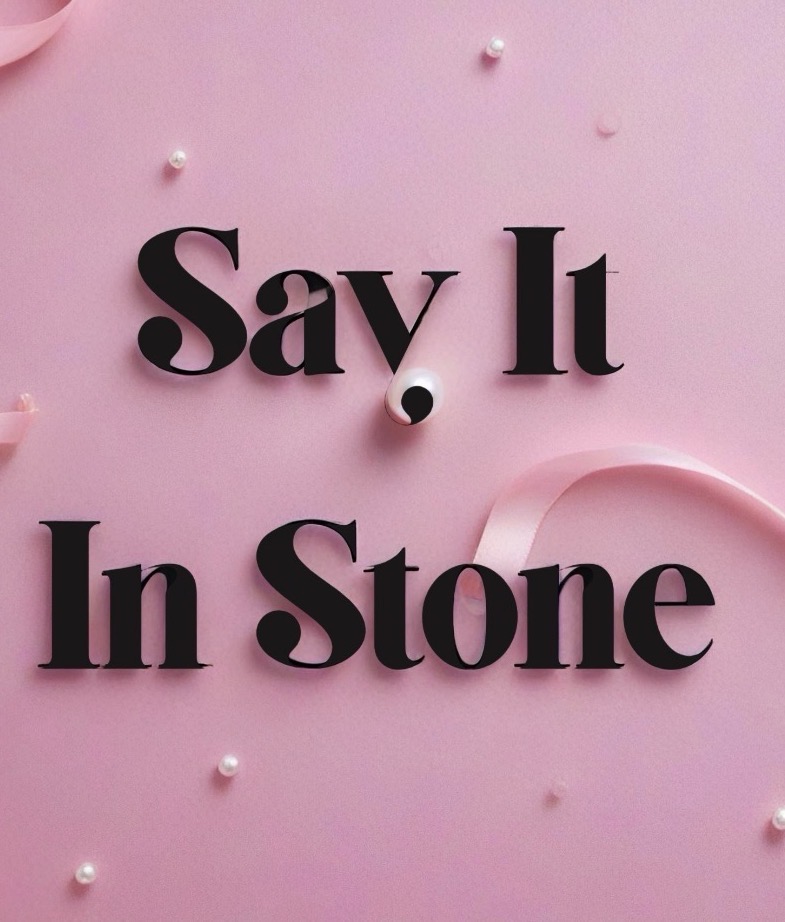 Say It In Stone