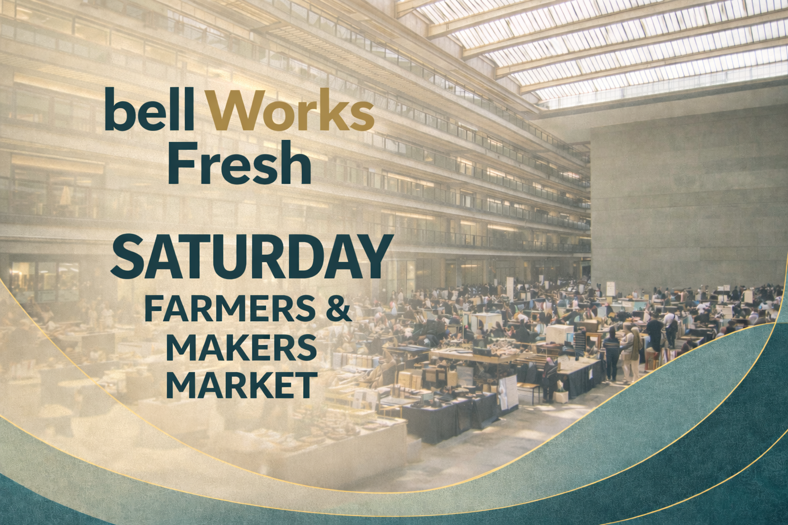 2026 Bell Works FRESH Saturday Farmers & Makers Market